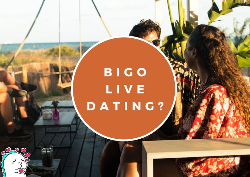 BIGO Live Dating