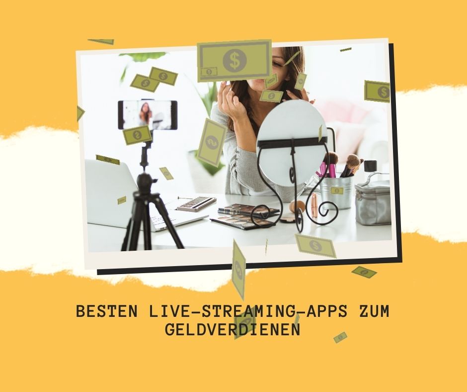 Live Stream App Geld Verdienen