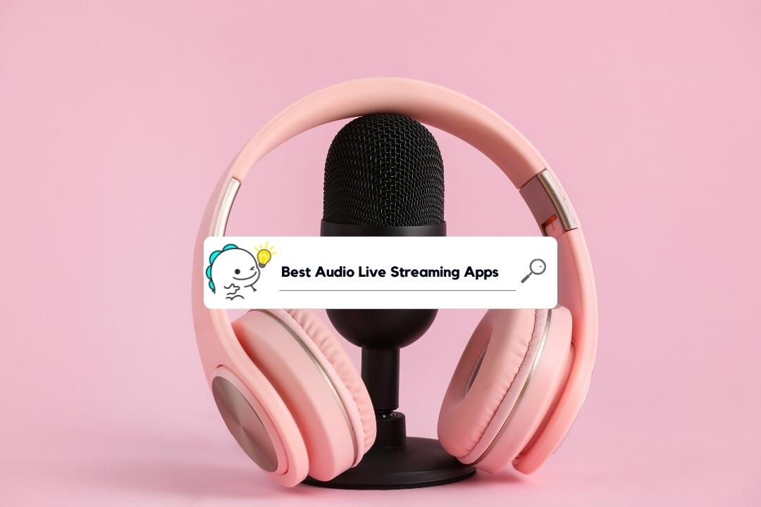 Best Audio Live Streaming Apps