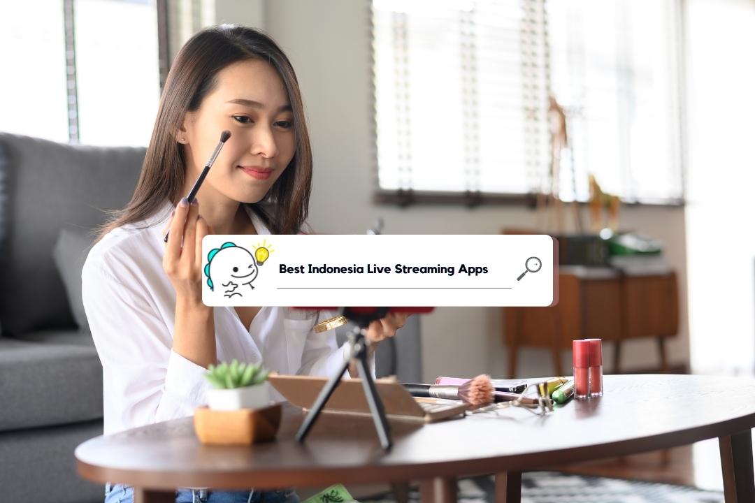 8 Best Indonesia Live Streaming Apps in 2022