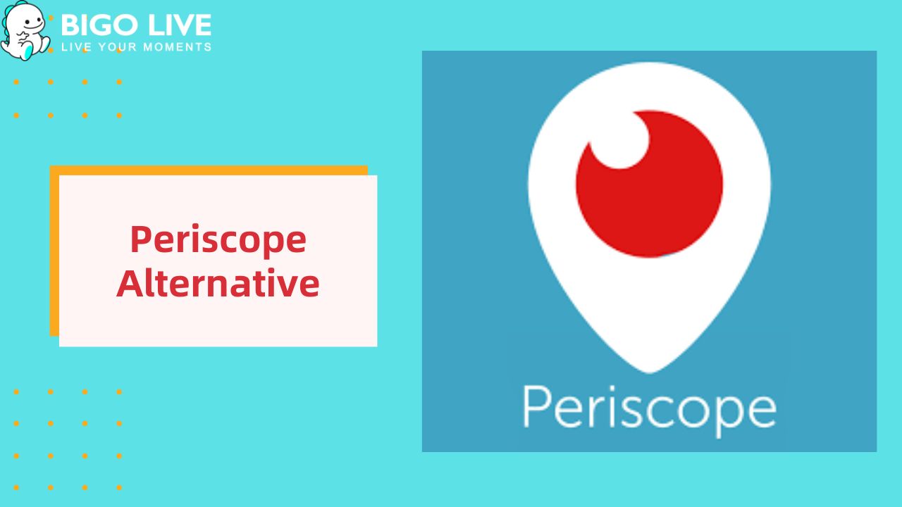 Periscope Alternative